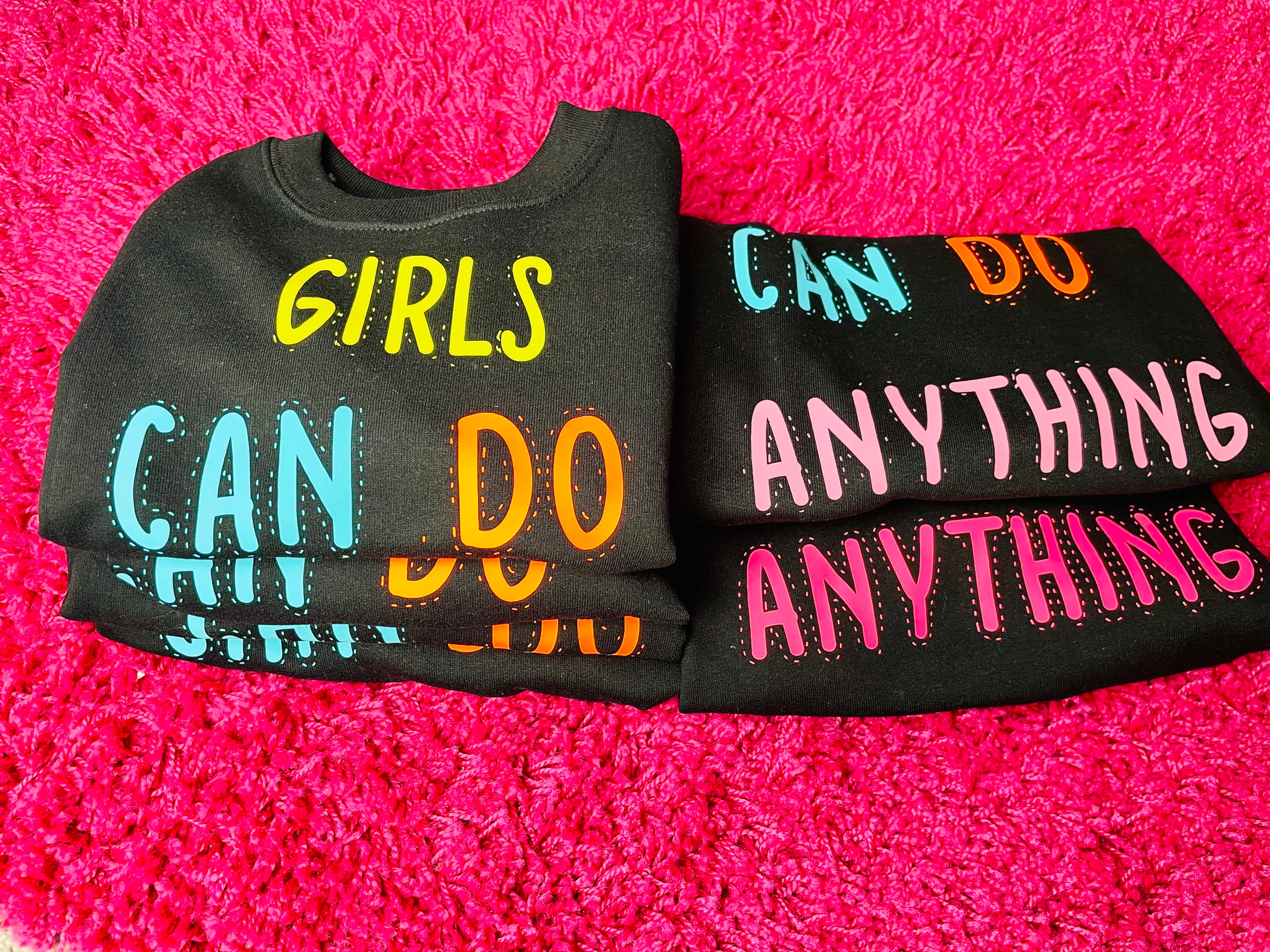GIRLS CAN DO ANYTHING Sweatshirt