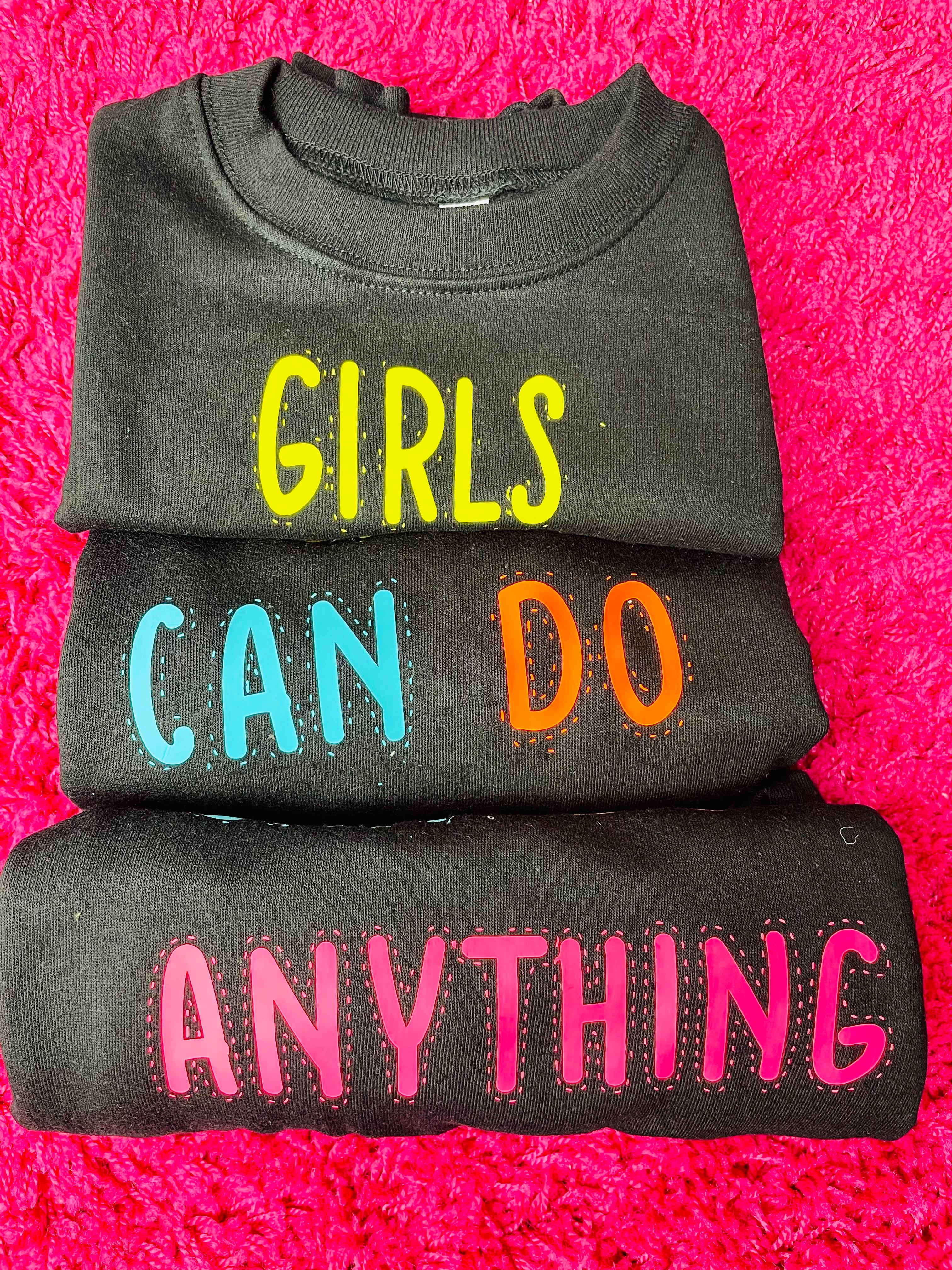 GIRLS CAN DO ANYTHING Sweatshirt